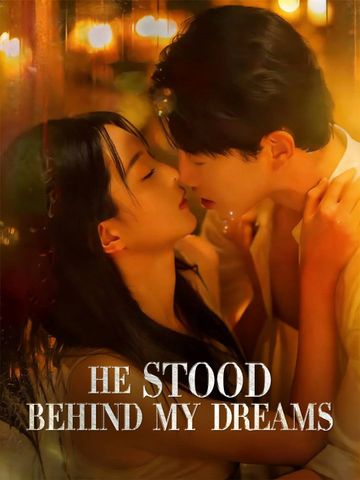 He Stood Behind My Dreams