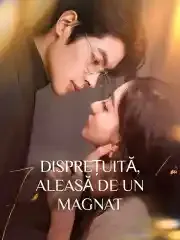 Disprețuită, aleasă de un magnat