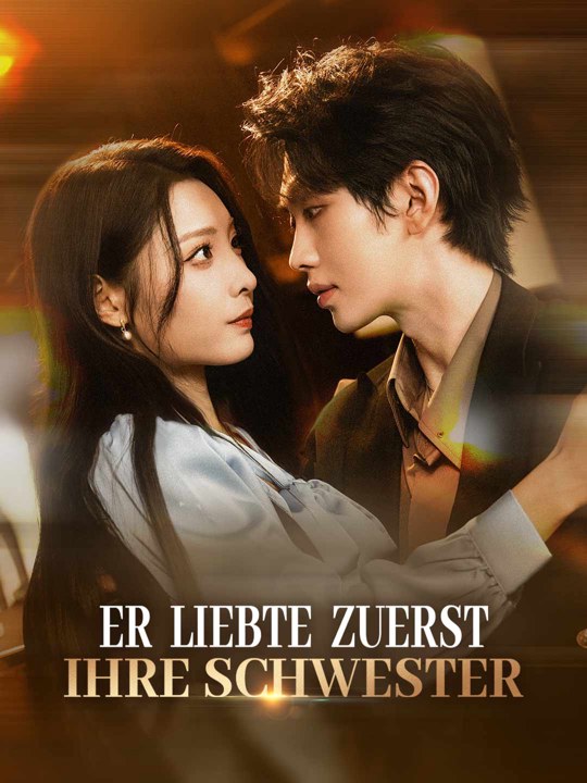 Er liebte zuerst ihre Schwester