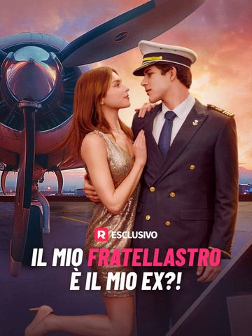 Il mio fratellastro è il mio ex?!
