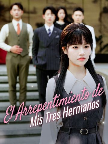 El Arrepentimiento de Mis Tres Hermanos
